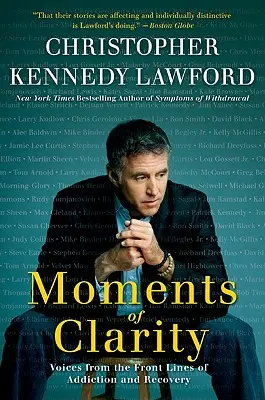 Momente de claritate: Voci din prima linie a dependenței și recuperării - Moments of Clarity: Voices from the Front Lines of Addiction and Recovery