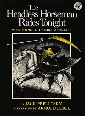 Călărețul fără cap călărește în seara asta: More Poems to Trouble Your Sleep - The Headless Horseman Rides Tonight: More Poems to Trouble Your Sleep