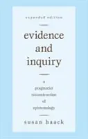 Dovezi și investigație: O reconstrucție pragmatistă a epistemologiei - Evidence and Inquiry: A Pragmatist Reconstruction of Epistemology
