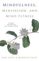 Mindfulness, meditație și fitness mental: (Fitness spiritual, mindset, concentrare, reducerea stresului) - Mindfulness, Meditation, and Mind Fitness: (Spiritual Fitness, Mindset, Focus, Stress-Reduction)