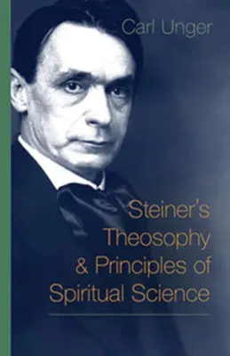 Teosofia lui Steiner și principiile științei spirituale - Steiner's Theosophy and Principles of Spiritual Science
