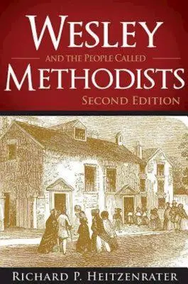 Wesley și poporul numit metodist - Wesley and the People Called Methodists