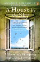 Casa din cer - memoriile unei răpiri care a schimbat totul (House in the Sky - A Memoir of a Kidnapping That Changed Everything) - House in the Sky - A Memoir of a Kidnapping That Changed Everything