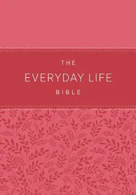 Biblia vieții de zi cu zi: Puterea Cuvântului lui Dumnezeu pentru viața de zi cu zi - The Everyday Life Bible: The Power of God's Word for Everyday Living