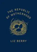 The Republic of Motherhood (Republica maternității) - The Republic of Motherhood
