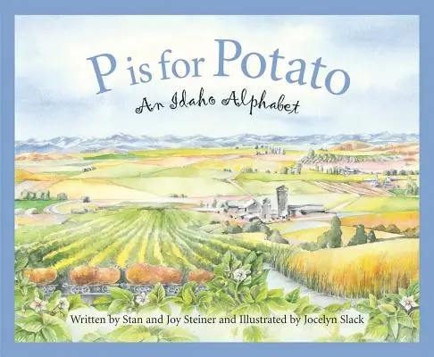 P de la Potato: Un alfabet din Idaho - P Is for Potato: An Idaho Alphabet