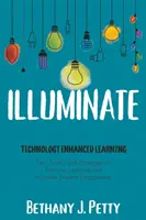 Illuminate: Învățarea îmbunătățită prin tehnologie - Illuminate: Technology Enhanced Learning