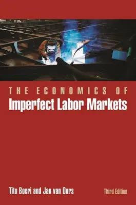 Economia piețelor imperfecte ale forței de muncă, ediția a treia - The Economics of Imperfect Labor Markets, Third Edition