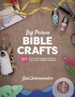 Big Picture Bible Crafts: 101 meșteșuguri simple și uimitoare pentru a-i învăța pe copii Biblia - Big Picture Bible Crafts: 101 Simple and Amazing Crafts to Help Teach Children the Bible