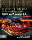 Construirea unui depozit de date scalabil cu Data Vault 2.0 - Building a Scalable Data Warehouse with Data Vault 2.0