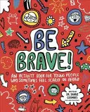 Fii curajos! Mindful Kids - O carte de activități pentru copiii care uneori se simt speriați sau temători - Be Brave! Mindful Kids - An Activity Book for Children Who Sometimes Feel Scared or Afraid
