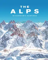 Alpii: În picturi panoramice - The Alps: In Panoramic Paintings