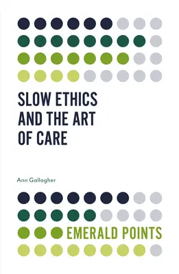 Etica lentă și arta îngrijirii - Slow Ethics and the Art of Care