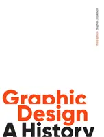 Design grafic, ediția a treia - O istorie - Graphic Design, Third Edition - A History