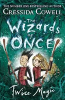Vrăjitorii de odinioară: Magie de două ori - Cartea 2 - Wizards of Once: Twice Magic - Book 2