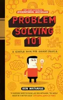 Rezolvarea problemelor 101 - O carte simplă pentru oameni inteligenți - Problem Solving 101 - A simple book for smart people
