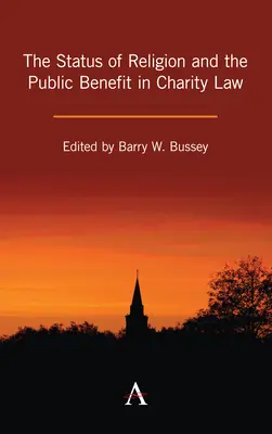 Statutul religiei și beneficiul public în dreptul caritabil (The Status of Religion and the Public Benefit in Charity Law) - The Status of Religion and the Public Benefit in Charity Law