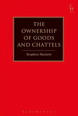 Proprietatea bunurilor și a obiectelor mobile - The Ownership of Goods and Chattels