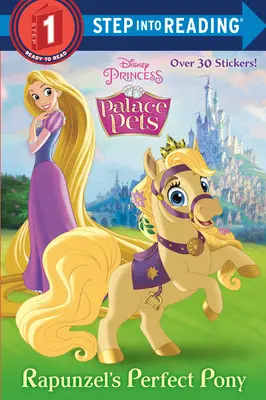 Poneiul perfect al lui Rapunzel (Disney Princess: Palace Pets) - Rapunzel's Perfect Pony (Disney Princess: Palace Pets)