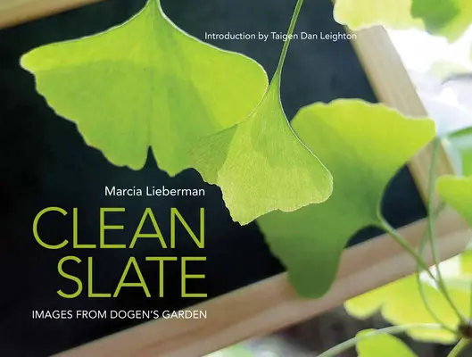 Tablă curată: Imagini din grădina lui Dogen - Clean Slate: Images from Dogen's Garden
