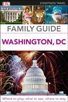 Ghidul familiei DK Eyewitness Washington, DC - DK Eyewitness Family Guide Washington, DC