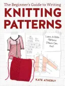 Scrierea modelelor de tricotat - Învață să scrii modele pe care alții le pot tricota - Writing Knitting Patterns - Learn to Write Patterns Others Can Knit