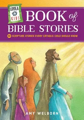 Cartea Loyola Kids de povestiri biblice: 60 de povești biblice pe care fiecare copil catolic ar trebui să le cunoască - Loyola Kids Book of Bible Stories: 60 Scripture Stories Every Catholic Child Should Know