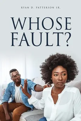 A cui este vina? - Whose Fault?