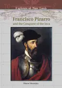 Francisco Pizarro și cucerirea incașilor - Francisco Pizarro and the Conquest of the Inca