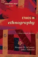 Etica în etnografie: A Mixed Methods Approach - Ethics in Ethnography: A Mixed Methods Approach