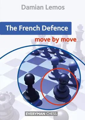 Apărarea franceză Mutare cu mutare - The French Defence Move by Move