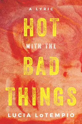 La cald cu lucrurile rele - Hot with the Bad Things