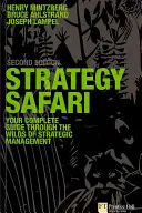 Strategy Safari - Ghidul complet prin sălbăticia managementului strategic - Strategy Safari - The complete guide through the wilds of strategic management