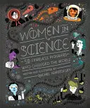 Femei în știință - 50 de pionieri neînfricați care au schimbat lumea - Women in Science - 50 Fearless Pioneers Who Changed the World