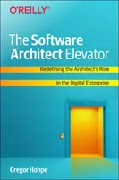 Software Architect Elevator: Redefinirea rolului arhitectului în cadrul întreprinderii digitale - The Software Architect Elevator: Redefining the Architect's Role in the Digital Enterprise