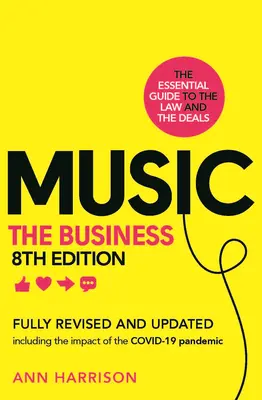 Music: The Business (8th Edition): (Ediția a 8-a) - Music: The Business (8th Edition): (8th Edition)