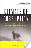 Clima de corupție: Politica și puterea din spatele farsei încălzirii globale - Climate of Corruption: Politics and Power Behind the Global Warming Hoax