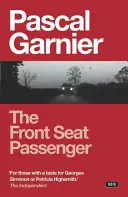 Pasagerul de pe scaunul din față: Noir șocant, hilar și emoționant - The Front Seat Passenger: Shocking, Hilarious and Poignant Noir