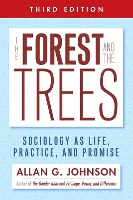 The Forest and the Trees: Sociologia ca viață, practică și promisiune - The Forest and the Trees: Sociology as Life, Practice, and Promise