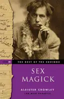 The Best of the Equinox, Sex Magick: Volumul III - The Best of the Equinox, Sex Magick: Volume III