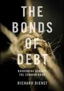 Obligațiunile datoriei: Împrumutul împotriva binelui comun - The Bonds of Debt: Borrowing Against the Common Good