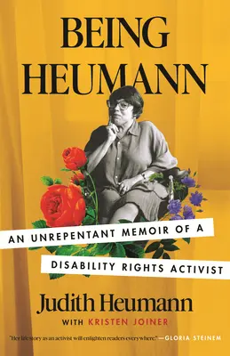 Being Heumann: Memoriile nepocăite ale unui activist pentru drepturile persoanelor cu dizabilități - Being Heumann: An Unrepentant Memoir of a Disability Rights Activist