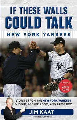 Dacă aceste ziduri ar putea vorbi: New York Yankees: Povestiri de la New York Yankees Dugout, Vestiar, și Press Box - If These Walls Could Talk: New York Yankees: Stories from the New York Yankees Dugout, Locker Room, and Press Box