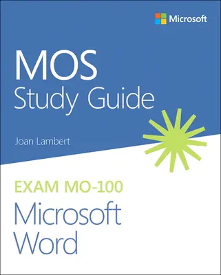 Ghid de studiu Mos pentru examenul Microsoft Word Mo-100 - Mos Study Guide for Microsoft Word Exam Mo-100