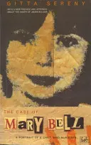 Cazul Mary Bell - Portretul unui copil care a ucis - Case Of Mary Bell - A Portrait of a Child Who Murdered