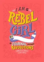 Sunt o fată rebelă: Un jurnal pentru a începe revoluții - I Am a Rebel Girl: A Journal to Start Revolutions