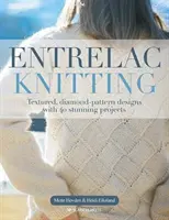 Entrelac Knitting - Modele texturate, cu imprimeu diamant cu 40 de proiecte uimitoare - Entrelac Knitting - Textured, Diamond-Pattern Designs with 40 Stunning Projects