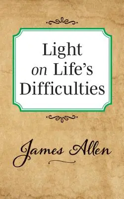 Lumină asupra dificultăților vieții - Light on Life's Difficulties