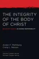 Integritatea Trupului lui Hristos (The Integrity of the Body of Christ) - The Integrity of the Body of Christ