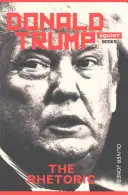 Trump: Retorica - Trump: The Rhetoric
